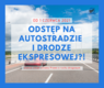 Odstęp na autostradzie i drodze ekspresowej?!